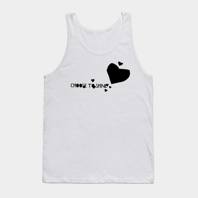 choose to shine Tank Top by GMAT